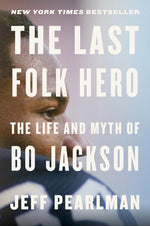 Book cover for The Last Folk Hero: The Life and Myth of Bo Jackson