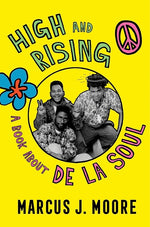 Book cover for High and Rising: A Book about de la Soul