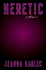 Book cover for Heretic: A Memoir