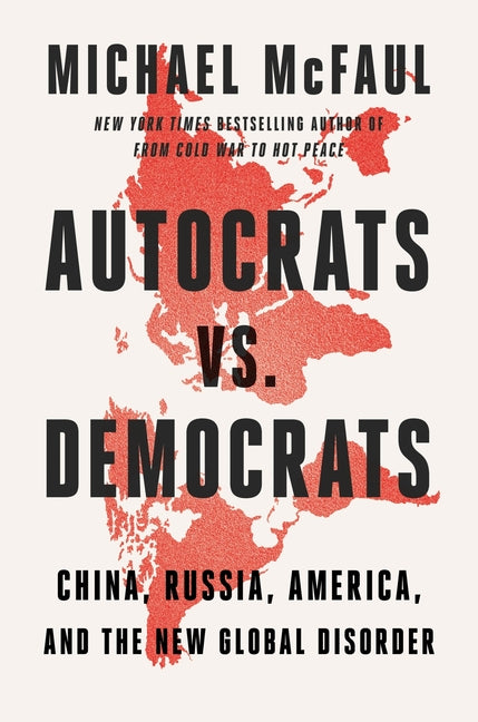 Book cover for Autocrats vs. Democrats: China, Russia, America, and the New Global Disorder