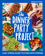 Book cover for The Dinner Party Project: A No-Stress Guide to Food with Friends