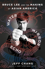 Book cover for Water Mirror Echo: Bruce Lee and the Making of Asian America