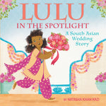 Book cover for Lulu in the Spotlight: A South Asian Wedding Story