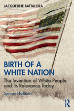 Book cover for Birth of a White Nation: The Invention of White People and Its Relevance Today