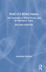 Book cover for Birth of a White Nation: The Invention of White People and Its Relevance Today