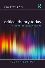 Book cover for Critical Theory Today: A User-Friendly Guide