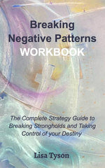 Book cover for Breaking Negative Patterns Workbook: The Complete Guide to Breaking Strongholds and Taking Control of your Destiny
