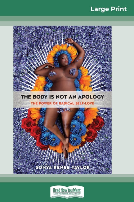 Book cover for The Body Is Not an Apology: The Power of Radical Self-Love (16pt Large Print Edition)