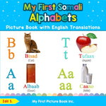 Book cover for My First Somali Alphabets Picture Book with English Translations: Bilingual Early Learning & Easy Teaching Somali Books for Kids