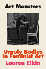 Book cover for Art Monsters: Unruly Bodies in Feminist Art