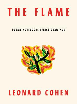 Book cover for The Flame: Poems Notebooks Lyrics Drawings