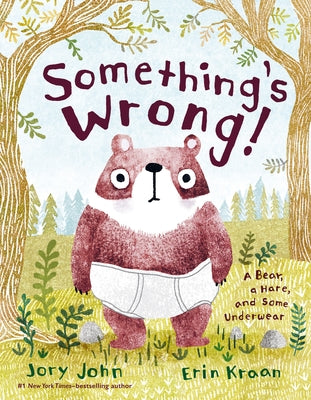 Book cover for Something's Wrong!: A Bear, a Hare, and Some Underwear