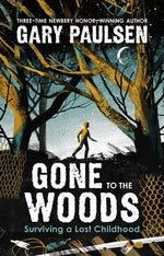 Book cover for Gone to the Woods: Surviving a Lost Childhood
