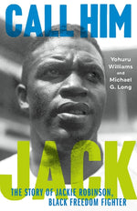 Book cover for Call Him Jack: The Story of Jackie Robinson, Black Freedom Fighter