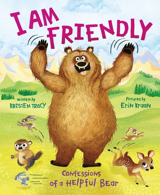 Book cover for I Am Friendly: Confessions of a Helpful Bear