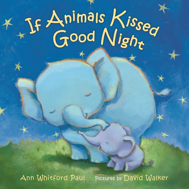 Book cover for If Animals Kissed Good Night: A Padded Board Book