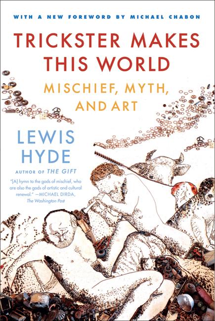 Book cover for Trickster Makes This World: Mischief, Myth, and Art