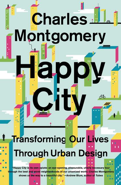 Book cover for Happy City: Transforming Our Lives Through Urban Design
