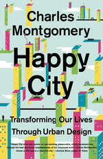 Book cover for Happy City: Transforming Our Lives Through Urban Design