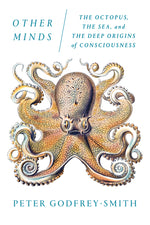 Book cover for Other Minds: The Octopus, the Sea, and the Deep Origins of Consciousness
