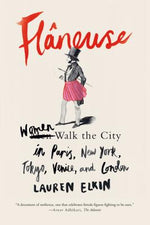 Book cover for Flâneuse: Women Walk the City in Paris, New York, Tokyo, Venice, and London