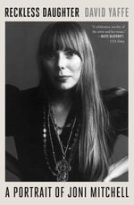 Book cover for Reckless Daughter: A Portrait of Joni Mitchell