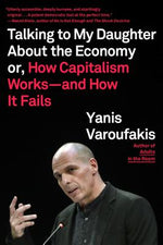 Book cover for Talking to My Daughter about the Economy: Or, How Capitalism Works--And How It Fails