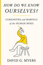 Book cover for How Do We Know Ourselves?: Curiosities and Marvels of the Human Mind