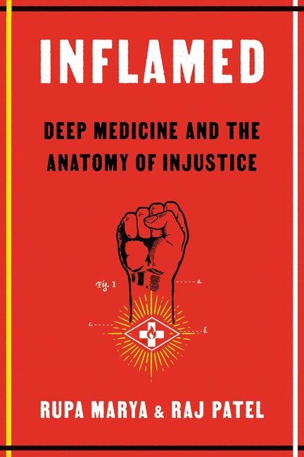 Book cover for Inflamed: Deep Medicine and the Anatomy of Injustice