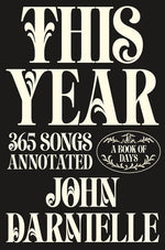 Book cover for This Year: 365 Songs Annotated: A Book of Days