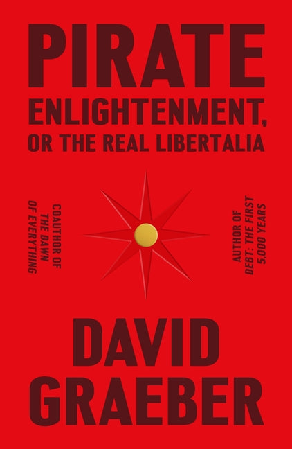 Book cover for Pirate Enlightenment, or the Real Libertalia