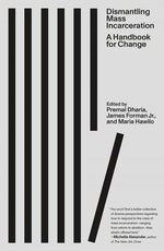 Book cover for Dismantling Mass Incarceration: A Handbook for Change