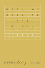 Book cover for With My Back to the World: Poems