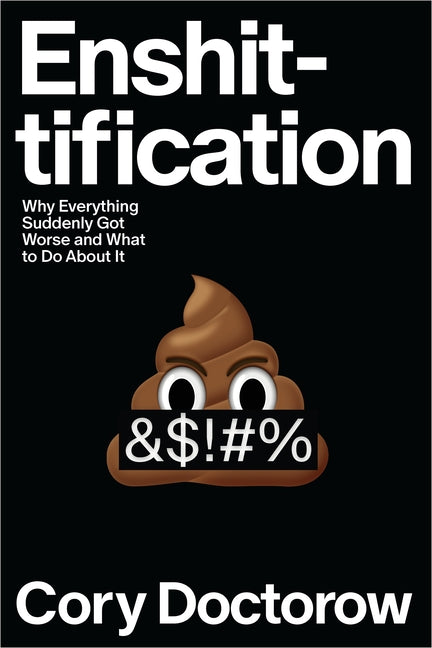 Book cover for Enshittification: Why Everything Suddenly Got Worse and What to Do about It