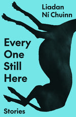 Book cover for Every One Still Here: Stories