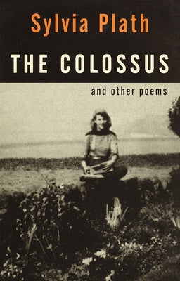 Book cover for The Colossus: And Other Poems