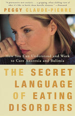 Book cover for Secret Language of Eating Disorders: How You Can Understand and Work to Cure Anorexia and Bulimia