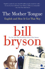 Book cover for The Mother Tongue: English and How It Got That Way
