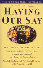 Book cover for Having Our Say: The Delany Sisters' First 100 Years