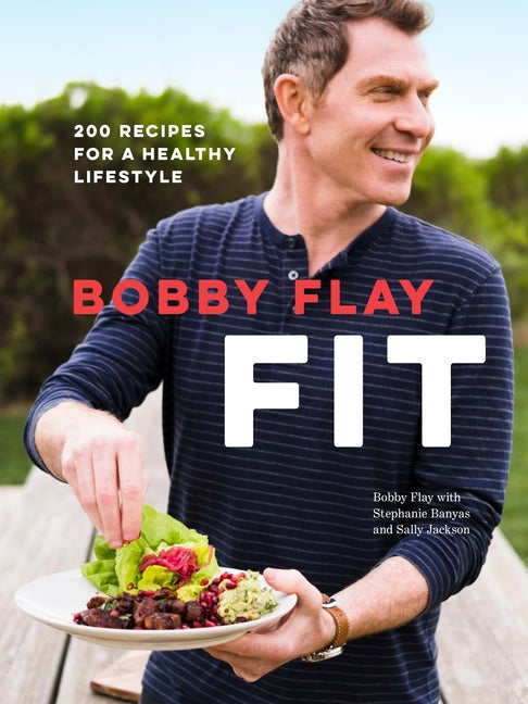 Book cover for Bobby Flay Fit: 200 Recipes for a Healthy Lifestyle: A Cookbook