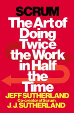Book cover for Scrum: The Art of Doing Twice the Work in Half the Time