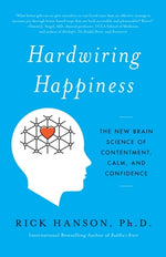 Book cover for Hardwiring Happiness: The New Brain Science of Contentment, Calm, and Confidence