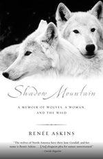 Book cover for Shadow Mountain: A Memoir of Wolves, a Woman, and the Wild