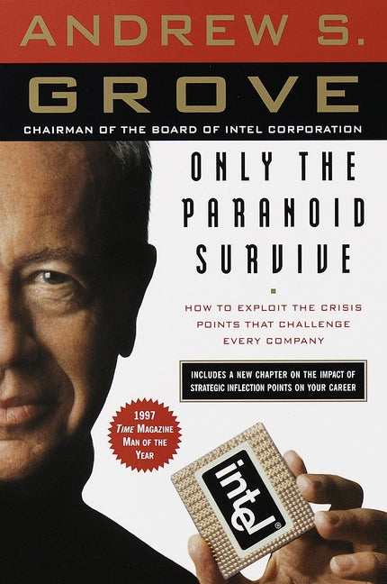 Book cover for Only the Paranoid Survive: How to Exploit the Crisis Points That Challenge Every Company