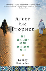 Book cover for After the Prophet: The Epic Story of the Shia-Sunni Split in Islam