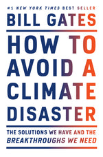 Book cover for How to Avoid a Climate Disaster: The Solutions We Have and the Breakthroughs We Need