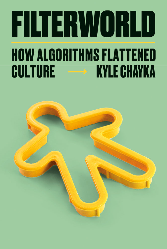 Book cover for Filterworld: How Algorithms Flattened Culture