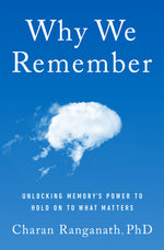 Book cover for Why We Remember: Unlocking Memory's Power to Hold on to What Matters