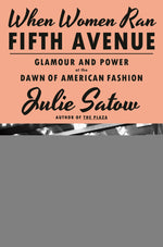 Book cover for When Women Ran Fifth Avenue: Glamour and Power at the Dawn of American Fashion