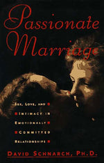 Book cover for Passionate Marriage: Sex, Love, and Intimacy in Emotionally Committed Relationships